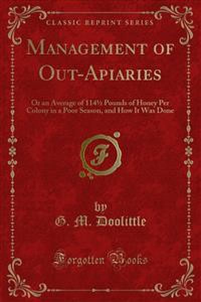 Management of Out-Apiaries (eBook, PDF) - G. M. Doolittle