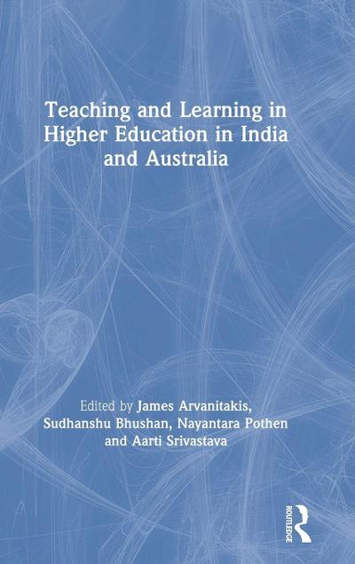 Teaching and Learning in Higher Education in India and Australia