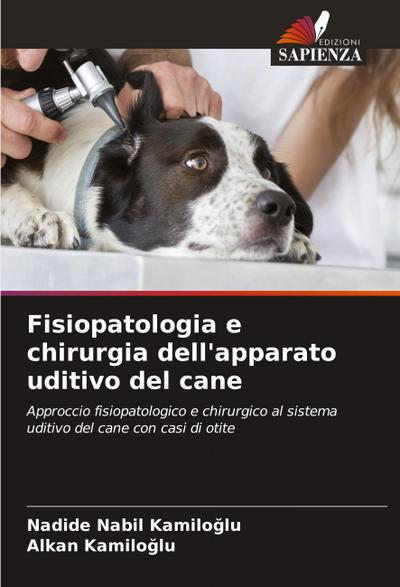Fisiopatologia e chirurgia dell’apparato uditivo del cane