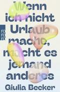 Wenn ich nicht Urlaub mache, macht es jemand anderes