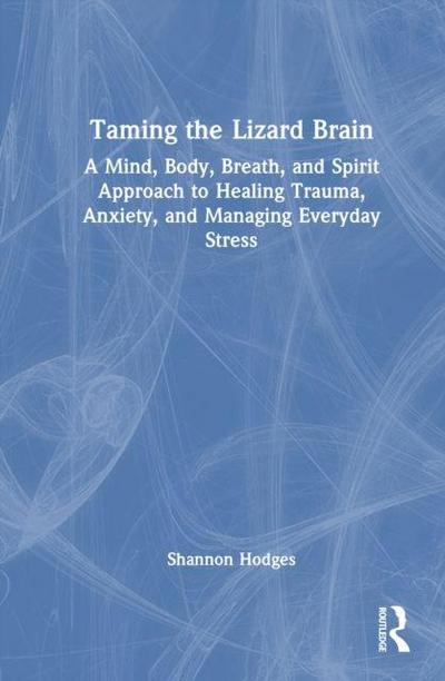 Taming the Lizard Brain