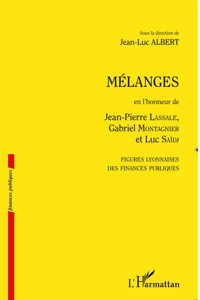 Mélanges en l’honneur de Jean-Pierre Lassale, Gabriel Montagnier et Luc Saïdj