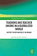 Teachers and Teacher Unions in a Globalised World