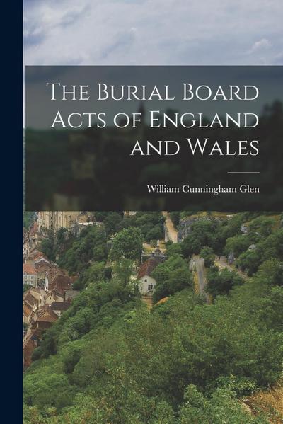 The Burial Board Acts of England and Wales
