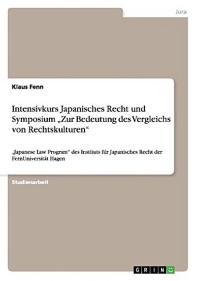 Intensivkurs Japanisches Recht und Symposium "Zur Bedeutung des Vergleichs von Rechtskulturen"
