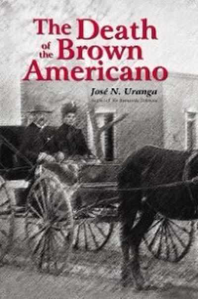 Uranga, J: Death of the Brown Americano