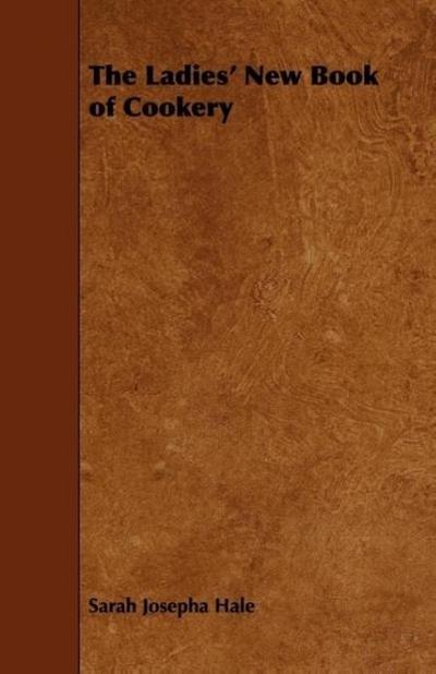 The Ladies’ New Book of Cookery