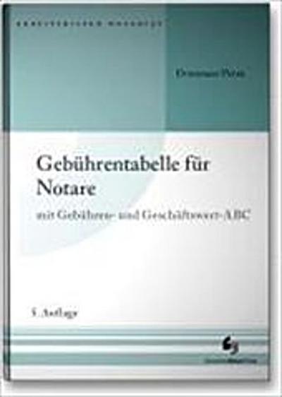 Gebührentabelle für Notare: mit Gebühren- und Geschäftswert-ABC