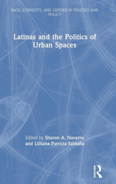 Latinas and the Politics of Urban Spaces