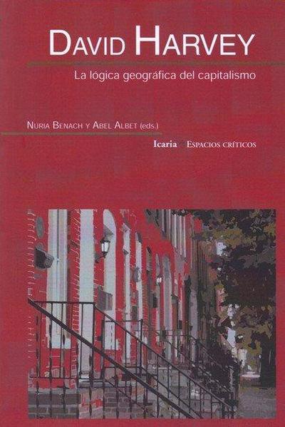 David Harvey : la lógica geográfica del capitalismo