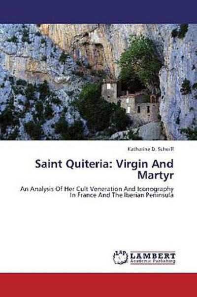 Saint Quiteria: Virgin And Martyr