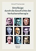 Streifzüge durch die Geschichte der Verhaltenstherapie