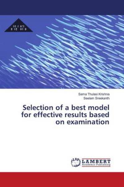 Selection of a best model for effective results based on examination