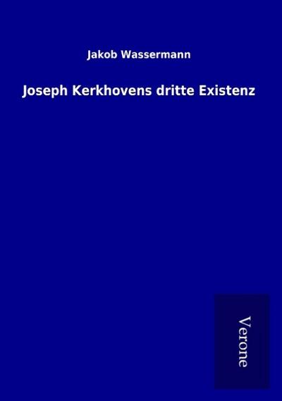 Joseph Kerkhovens dritte Existenz