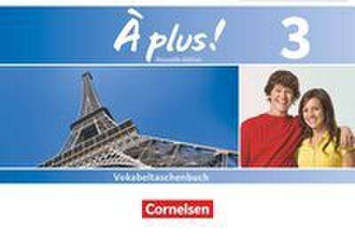 À plus ! - Französisch als 1. und 2. Fremdsprache - Ausgabe 2012 - Band 3