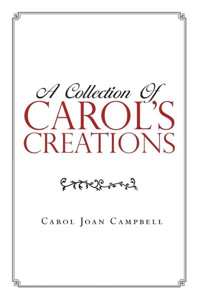 A Collection of Carol’s Creations