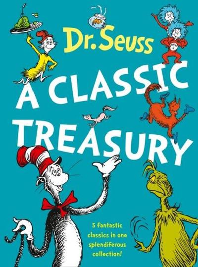 Dr. Seuss: A Classic Treasury - Dr. Seuss