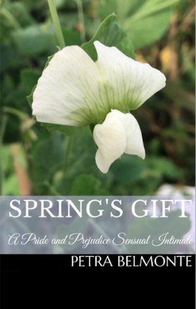 Spring’s Gift: A Pride and Prejudice Sensual Intimate (Elizabeth’s Secret Garden, #4)