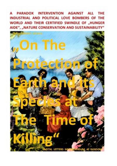 Earth Nursery Council - A Paradox Intervention vs "The Protection of Earth and its Species at The Time of Killing"