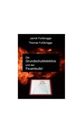 Die Grundschuldetektive und der Feuerteufel