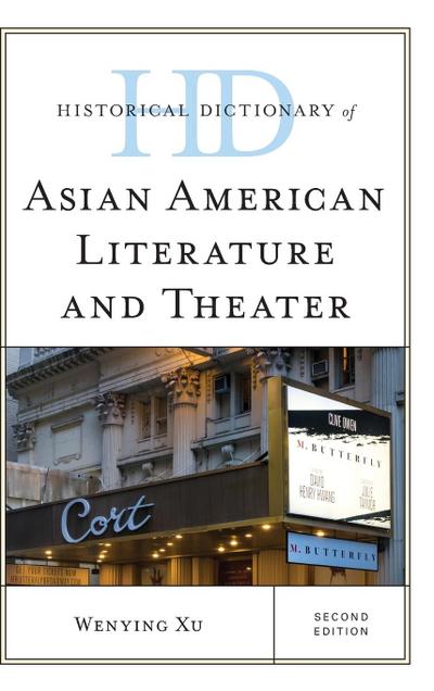 Historical Dictionary of Asian American Literature and Theater, Second Edition
