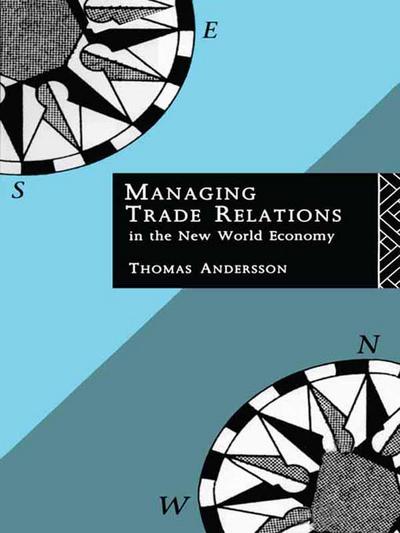 Managing Trade Relations in the New World Economy