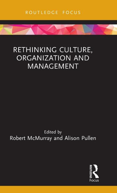 Rethinking Culture, Organization and Management