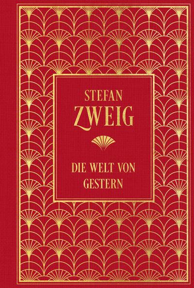Die Welt von Gestern: Erinnerungen eines Europäers