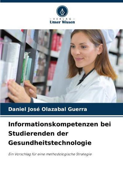 Informationskompetenzen bei Studierenden der Gesundheitstechnologie
