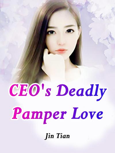 CEO’s Deadly Pamper Love
