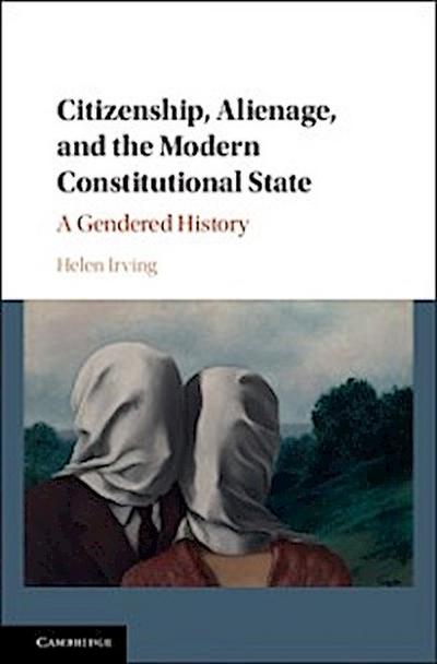 Citizenship, Alienage, and the Modern Constitutional State