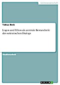 Logos und Ethos als zentrale Bestandteile des sokratischen Dialogs