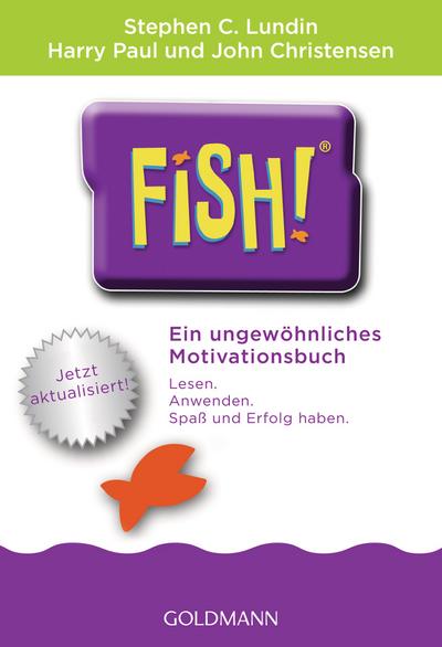 Fish!™: Ein ungewöhnliches Motivationsbuch - Mit einem Vorwort von Ken Blanchard - Jetzt aktualisiert!