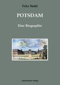 Potsdam. Eine Biographie