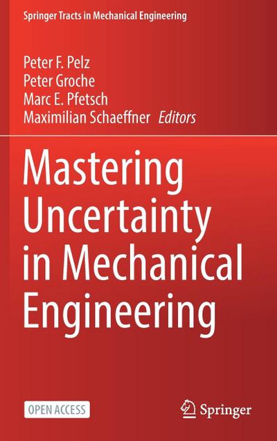 Mastering Uncertainty in Mechanical Engineering