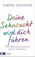 Deine Sehnsucht wird dich führen