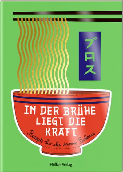 In der Brühe liegt die Kraft