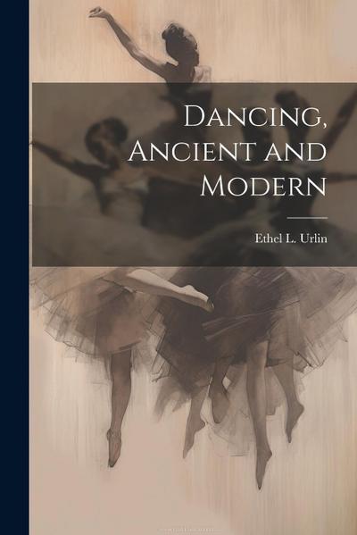 Dancing, Ancient and Modern