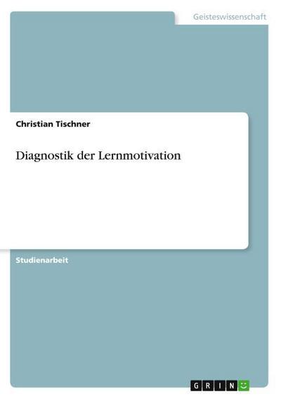 Diagnostik der Lernmotivation - Christian Tischner