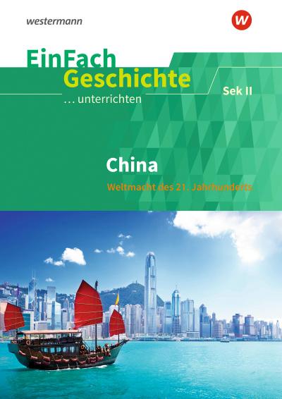 China. EinFach Geschichte ...unterrichten. Sekundarstufe II