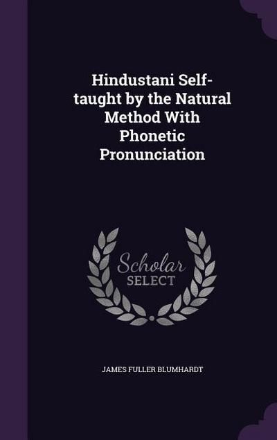 Hindustani Self-taught by the Natural Method With Phonetic Pronunciation