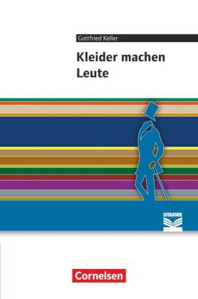 Cornelsen Literathek - Textausgaben - Kleider machen Leute - Empfohlen für das 7./8. Schuljahr - Textausgabe - Text - Erläuterungen - Materialien