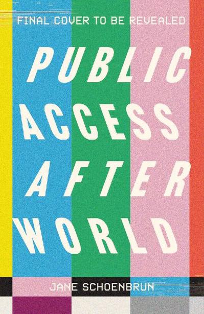 Schoenbrun, J: Public Access Afterworld
