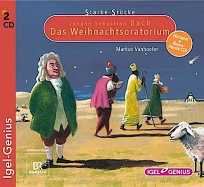 Starke Stücke. Johann Sebastian Bach. Das Weihnachtsoratorium, 2 Audio-CD
