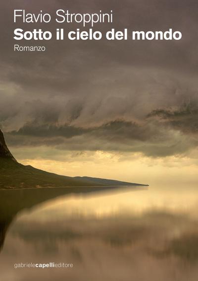 Stroppini, F: Sotto il cielo del mondo
