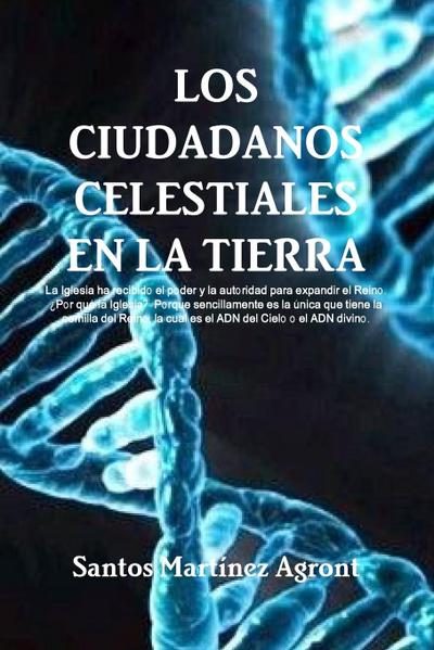 LOS CIUDADANOS CELESTIALES EN LA TIERRA