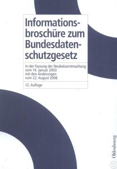 Informationsbroschüre zum Bundesdatenschutzgesetz: in der Fassung der Neubeka...