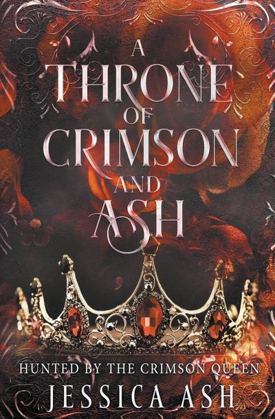 Ash, J: Throne of Crimson and Ash