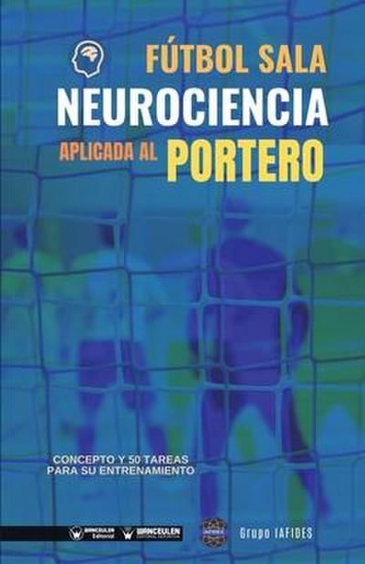 Fútbol sala. Neurociencia aplicada al portero