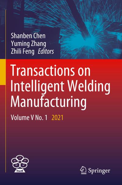 Transactions on Intelligent Welding Manufacturing
